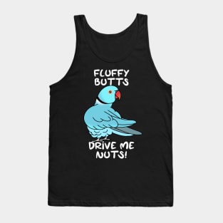 fluffy butts drive me nuts blue ringneck Tank Top